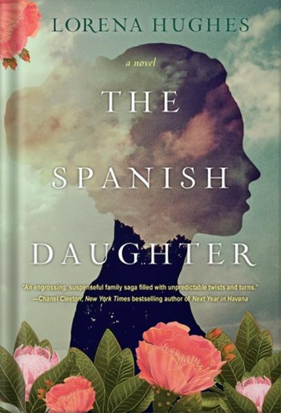 خرید و دانلود نسخه کامل کتاب The Spanish Daughter: A Gripping Historical Novel Perfect for Book Clubs by Lorena Hughes_68c0346513287.jpeg خرید و دانلود نسخه کامل کتاب The Spanish Daughter: A Gripping Historical Novel Perfect for Book Clubs by Lorena Hughes