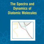 خرید و دانلود نسخه کامل کتاب The spectra and dynamics of diatomic molecules