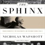 خرید و دانلود نسخه کامل کتاب The Sphinx: Franklin Roosevelt, the Isolationists, and the Road to World War II