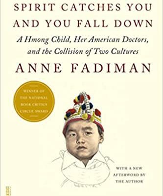 خرید و دانلود نسخه کامل کتاب The Spirit Catches You and You Fall Down: A Hmong Child, Her American Doctors, and the Collision of Two Cultures – Scanned Pdf with Ocr