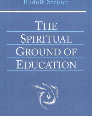 خرید و دانلود نسخه کامل کتاب The Spiritual Ground of Education  (Foundations of Waldorf Education, 15)