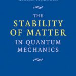 خرید و دانلود نسخه کامل کتاب The Stability of Matter in Quantum Mechanics