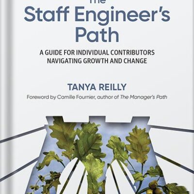 خرید و دانلود نسخه کامل کتاب The Staff Engineer’s Path 1st Edition by Tanya Reilly