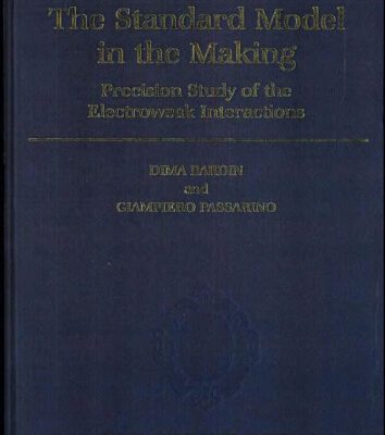 خرید و دانلود نسخه کامل کتاب The Standard Model in the Making: Precision Study of the Electroweak Interactions