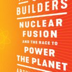 خرید و دانلود نسخه کامل کتاب The Star Builders: Nuclear Fusion and the Race to Power the Planet
