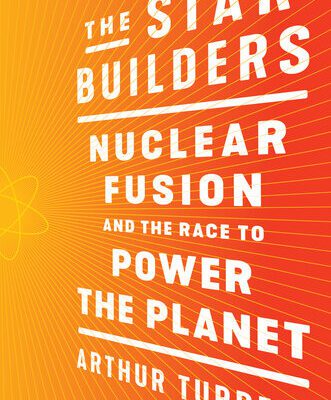 خرید و دانلود نسخه کامل کتاب The Star Builders: Nuclear Fusion and the Race to Power the Planet