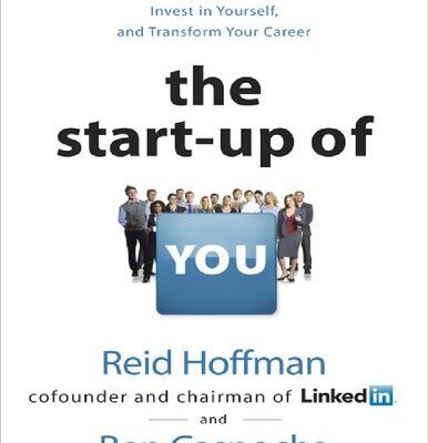 خرید و دانلود نسخه کامل کتاب The Startup of You : Adapt to the future, Invest in Yourself, and Transform Your Career