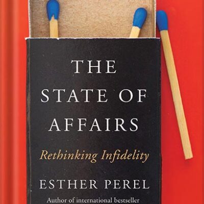 خرید و دانلود نسخه کامل کتاب The State of Affairs: Rethinking Infidelity by Esther Perel