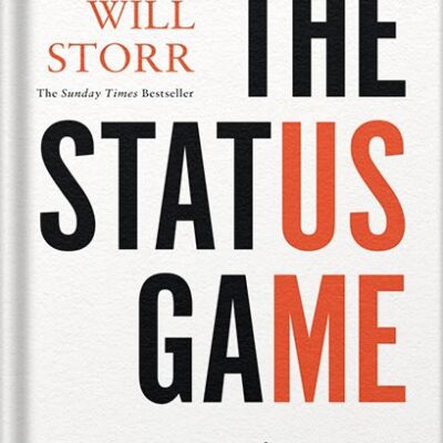 خرید و دانلود نسخه کامل کتاب The Status Game: On Social Position and How We Use It by Will Storr