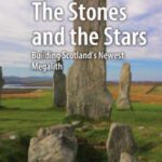 خرید و دانلود نسخه کامل کتاب The Stones and the Stars: Building Scotland’s Newest Megalith
