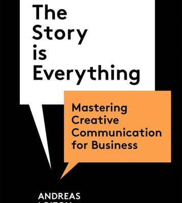 خرید و دانلود نسخه کامل کتاب The Story Is Everything: Mastering Creative Communication for Business