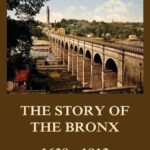 خرید و دانلود نسخه کامل کتاب The Story of the Bronx: 1639-1912