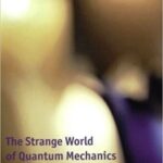 خرید و دانلود نسخه کامل کتاب The Strange World of Quantum Mechanics