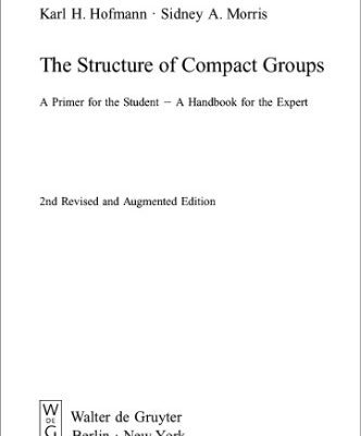 خرید و دانلود نسخه کامل کتاب The Structure of Compact Groups: A Primer for Students – a Handbook for the Expert