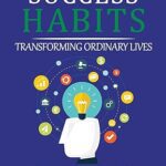 خرید و دانلود نسخه کامل کتاب THE SUCCESS HABITS: TRANSFORMING ORDINARY LIVES (THE ART OF SUCCESS) –  +  Pdf