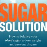 خرید و دانلود نسخه کامل کتاب The Sugar Solution: How to balance your blood sugar to lose weight and prevent disease
