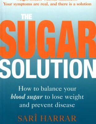 خرید و دانلود نسخه کامل کتاب The Sugar Solution: How to balance your blood sugar to lose weight and prevent disease