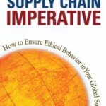خرید و دانلود نسخه کامل کتاب The Supply Chain Imperative: How to Ensure Ethical Behavior in Your Global Suppliers