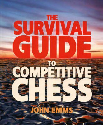 خرید و دانلود نسخه کامل کتاب The Survival Guide to Competitive Chess : Improve Your Results Now!