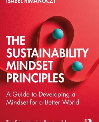 خرید و دانلود نسخه کامل کتاب The Sustainability Mindset Principles: A Guide to Developing a Mindset for a Better World