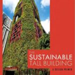 خرید و دانلود نسخه کامل کتاب The Sustainable Tall Building: A Design Primer