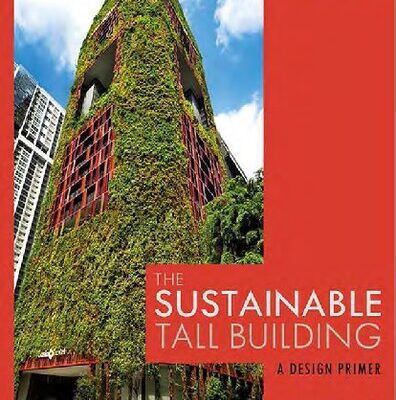 خرید و دانلود نسخه کامل کتاب The Sustainable Tall Building: A Design Primer