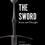 خرید و دانلود نسخه کامل کتاب The Sword: Form and Thought. Proceedings of the Second Sword Conference, 19/20 November 2015, Deutsches Klingenmuseum Solingen