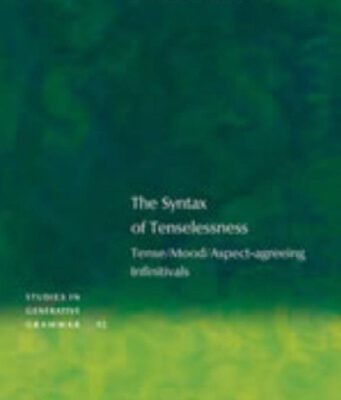خرید و دانلود نسخه کامل کتاب The Syntax of Tenselessness: Tense Mood Aspect-agreeing Infinitivals