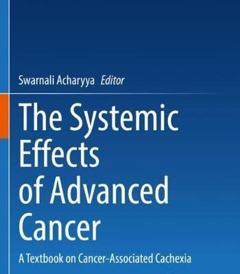 خرید و دانلود نسخه کامل کتاب The Systemic Effects of Advanced Cancer: A Textbook on Cancer-Associated Cachexia