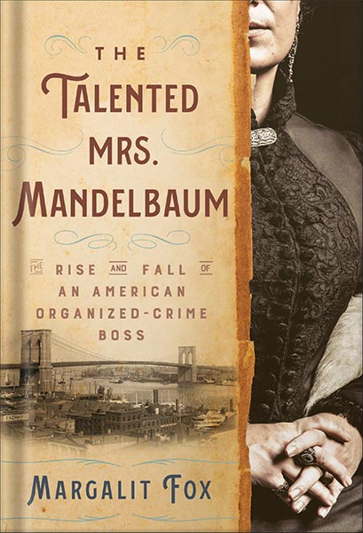 خرید و دانلود نسخه کامل کتاب The Talented Mrs. Mandelbaum: The Rise and Fall of an American Organized-Crime Boss by Margalit Fox_68bf310ef0fc7.jpeg خرید و دانلود نسخه کامل کتاب The Talented Mrs. Mandelbaum: The Rise and Fall of an American Organized-Crime Boss by Margalit Fox