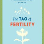 خرید و دانلود نسخه کامل کتاب The Tao of Fertility: A Healing Chinese Medicine Program to Prepare Body, Mind, and Spirit for New Life