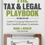 خرید و دانلود نسخه کامل کتاب The Tax and Legal Playbook: Game-Changing Solutions To Your Small Business Questions by Mark J. Kohler