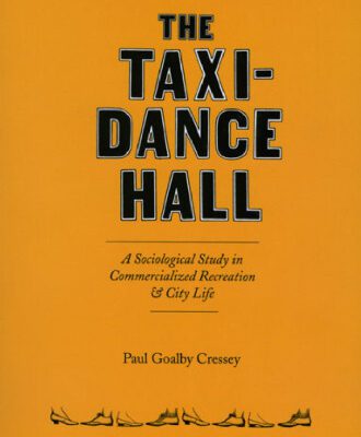 خرید و دانلود نسخه کامل کتاب The Taxi-Dance Hall: A Sociological Study in Commercialized Recreation and City Life (University of Chicago Sociological Series)