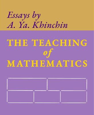 خرید و دانلود نسخه کامل کتاب The Teaching of Mathematics: Essays by A. Ya. Khinchin