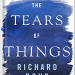 خرید و دانلود نسخه کامل کتاب The Tears of Things: Prophetic Wisdom for an Age of Outrage by Richard Rohr