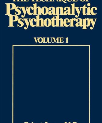 خرید و دانلود نسخه کامل کتاب The Technique of Psychoanalytic Psychotherapy, Vol. 1: Initial Contact, Theoretical Framework, Understanding the Patient’s Communications, The Therapist’s Interventions