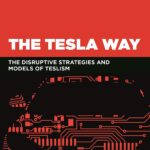 خرید و دانلود نسخه کامل کتاب The Tesla Way: The disruptive strategies and models of Teslism