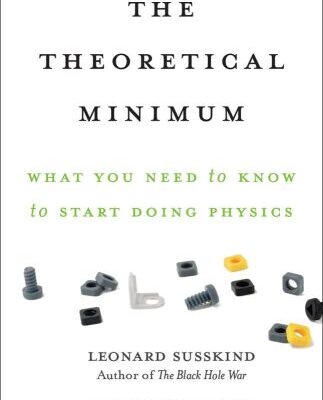 خرید و دانلود نسخه کامل کتاب The Theoretical Minimum: What You Need to Know to Start Doing Physics