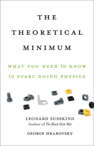 خرید و دانلود نسخه کامل کتاب The Theoretical Minimum: What You Need to Know to Start Doing Physics_68bccef907980.jpeg خرید و دانلود نسخه کامل کتاب The Theoretical Minimum: What You Need to Know to Start Doing Physics