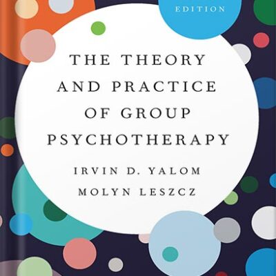 خرید و دانلود نسخه کامل کتاب The Theory and Practice of Group Psychotherapy 6th Edition by Irvin D. Yalom