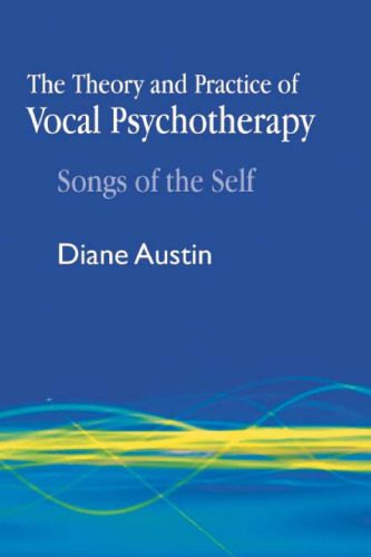 خرید و دانلود نسخه کامل کتاب The Theory and Practice of Vocal Psychotherapy: Songs of Self_68bb9a5e675e4.jpeg خرید و دانلود نسخه کامل کتاب The Theory and Practice of Vocal Psychotherapy: Songs of Self