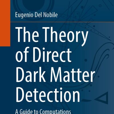 خرید و دانلود نسخه کامل کتاب The Theory of Direct Dark Matter Detection: A Guide to Computations