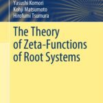 خرید و دانلود نسخه کامل کتاب The Theory of Zeta-Functions of Root Systems