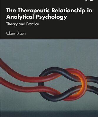 خرید و دانلود نسخه کامل کتاب The Therapeutic Relationship in Analytical Psychology: Theory and Practice