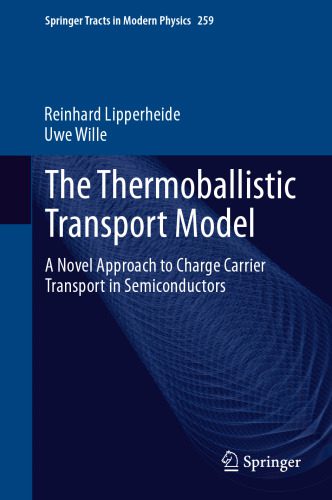 خرید و دانلود نسخه کامل کتاب The Thermoballistic Transport Model: A Novel Approach to Charge Carrier Transport in Semiconductors_68befc09a58b9.jpeg خرید و دانلود نسخه کامل کتاب The Thermoballistic Transport Model: A Novel Approach to Charge Carrier Transport in Semiconductors
