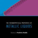 خرید و دانلود نسخه کامل کتاب The Thermophysical Properties of Metallic Liquids: Volume 2: Predictive Models