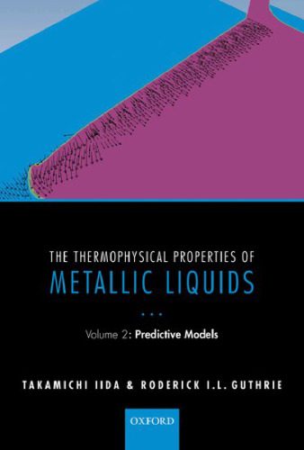 خرید و دانلود نسخه کامل کتاب The Thermophysical Properties of Metallic Liquids: Volume 2: Predictive Models_68bf1b5b0bc9c.jpeg خرید و دانلود نسخه کامل کتاب The Thermophysical Properties of Metallic Liquids: Volume 2: Predictive Models