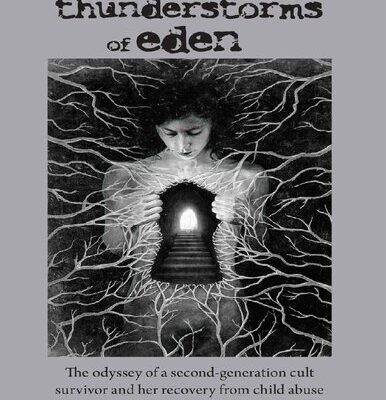 خرید و دانلود نسخه کامل کتاب The Thunderstorms of Eden: The Odyssey of a Second-Generation Cult Survivor and Her Recovery from Child Abuse