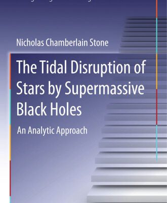 خرید و دانلود نسخه کامل کتاب The Tidal Disruption of Stars by Supermassive Black Holes: An Analytic Approach