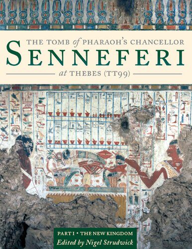 خرید و دانلود نسخه کامل کتاب The Tomb of Pharaoh’s Chancellor Senneferi at Thebes (TT99), Volume I: the New Kingdom_68c4d943098a0.jpeg خرید و دانلود نسخه کامل کتاب The Tomb of Pharaoh’s Chancellor Senneferi at Thebes (TT99), Volume I: the New Kingdom